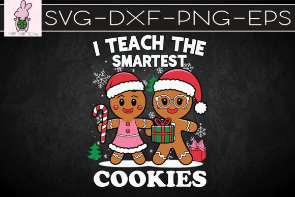 I Teach the Smartest Cookies Xmas SVG