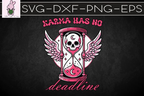 Karma Has No Deadline SVG