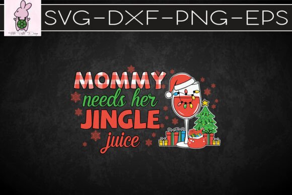 Mommy Needs Jingle Juice Xmas SVG